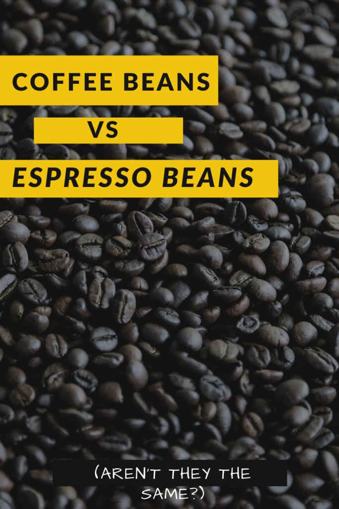 Are Coffee Beans And Espresso Beans The Same?