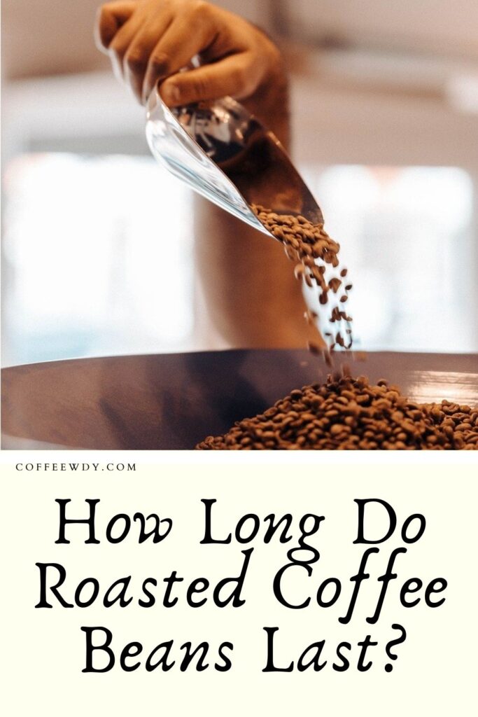 How Long Do Roasted Coffee Beans Last?